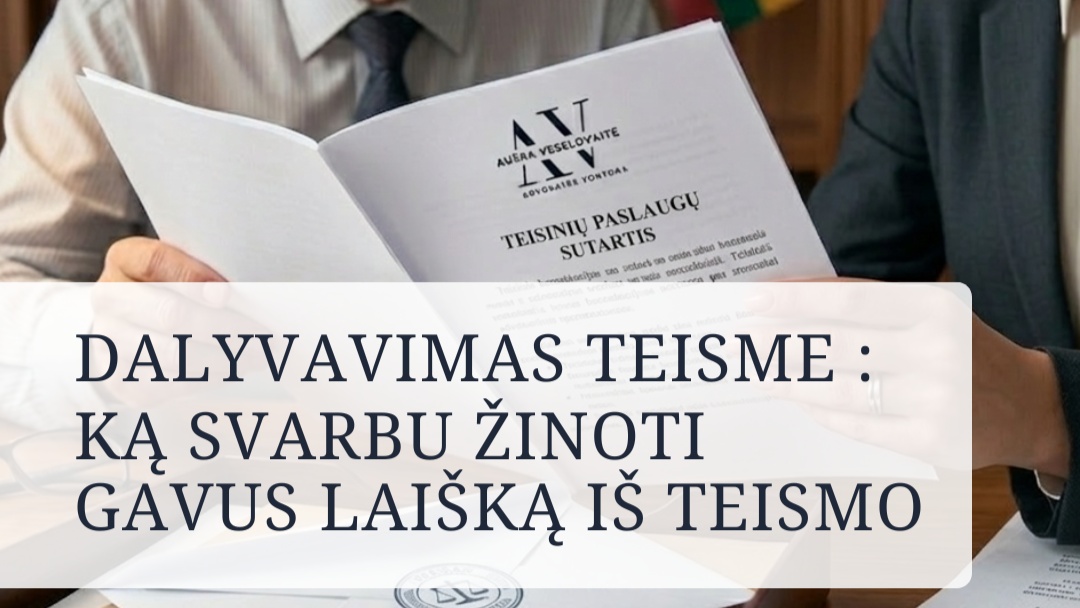 Dalyvavimas teisme: ka svarbu zinoti gavus laiska is teismo